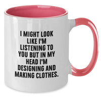 Load image into Gallery viewer, Designing and Making Clothes Gifts, Funny Quote Mug, Two Tone Coffee Mug for Designing and Making Clothes Enthusiasts, Gifts from Friends, Gifts for Designing and Making Clothes Lovers on Birthday - Additional
