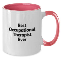 Load image into Gallery viewer, Funny Occupational Therapist Gifts from Friends - Best Occupational Therapist Ever Two Tone Coffee Mug - Unique Valentine's Unique Gifts for Occupational Therapist - Additional
