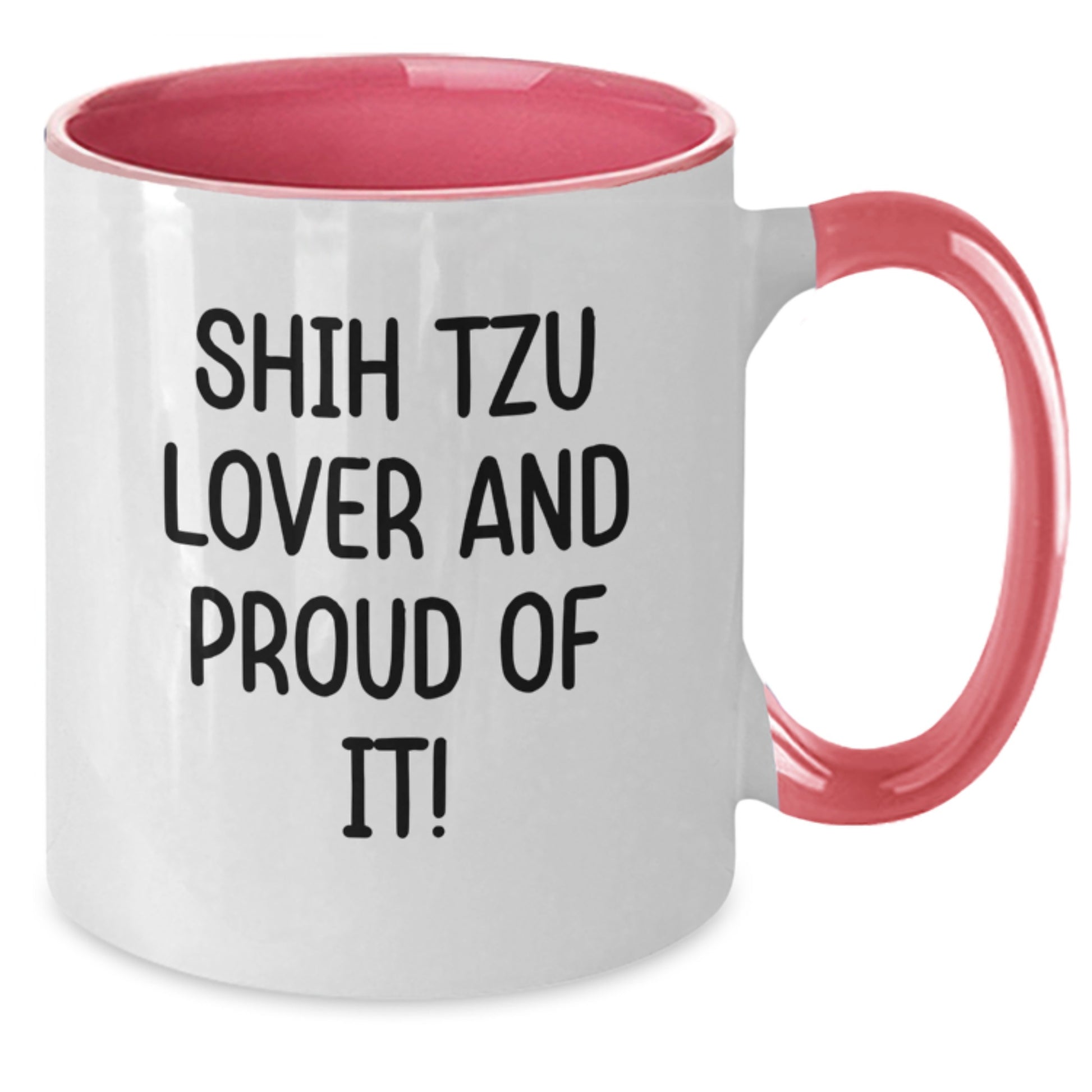 Funny Shih Tzu Dog Lover Gift, Two Tone Coffee Mug for Birthday, 'Shih Tzu Lover And Proud Of It!' Quote, Gifts from Family to Friends - Additional