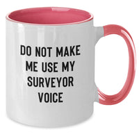 Load image into Gallery viewer, Funny Surveyor Gifts from Friends for Graduation - Do Not Make Me Use My Surveyor Voice Two Tone Coffee Mug - Additional
