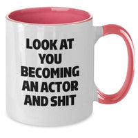 Load image into Gallery viewer, Funny Actor Gifts for Graduation - Look At You Becoming An Actor And Shit Two Tone Coffee Mug, Gifts from Friends to Actor - Additional
