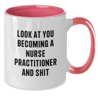 Load image into Gallery viewer, Funny Nurse Practitioner Gifts - Look At You Becoming A Nurse Practitioner And Shit, Two Tone Coffee Mug for Graduation, Gifts from Men, Women, Friends, Coworkers, Family - Additional
