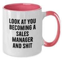 Load image into Gallery viewer, Funny Sales Manager Gifts for Him or Her, &#39;Look At You Becoming A Sales Manager And Shit&#39; Quote on Two Tone Coffee Mug, Gifts from Friends or Coworkers for Sales Manager Graduation - Additional
