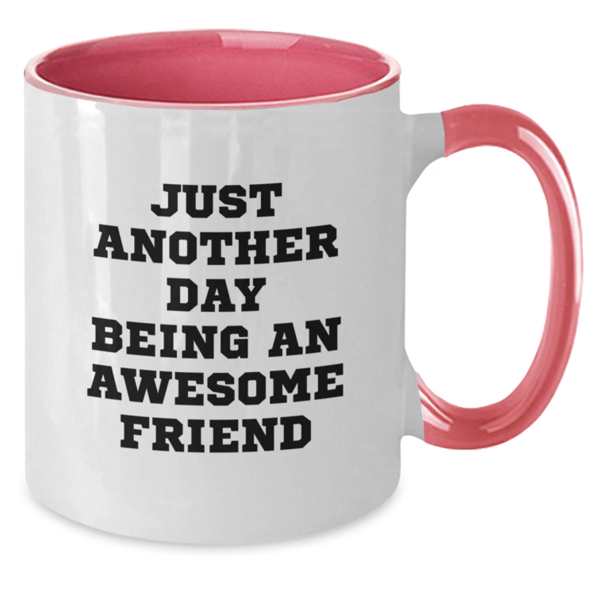 Funny Friend Gifts from Men to Graduating Friends - 'Just Another Day Being An Awesome Friend' Quote on Two Tone Coffee Mug, Black and White, 11oz - Additional