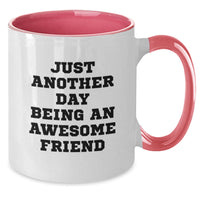 Load image into Gallery viewer, Funny Friend Gifts from Men to Graduating Friends - &#39;Just Another Day Being An Awesome Friend&#39; Quote on Two Tone Coffee Mug, Black and White, 11oz - Additional
