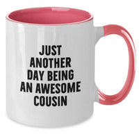Load image into Gallery viewer, Funny Cousin Gifts from Men, Graduation Unique Gifts for Awesome Cousin, Two Tone Coffee Mug with Inspirational Quote - Just Another Day Being An Awesome Cousin - Additional
