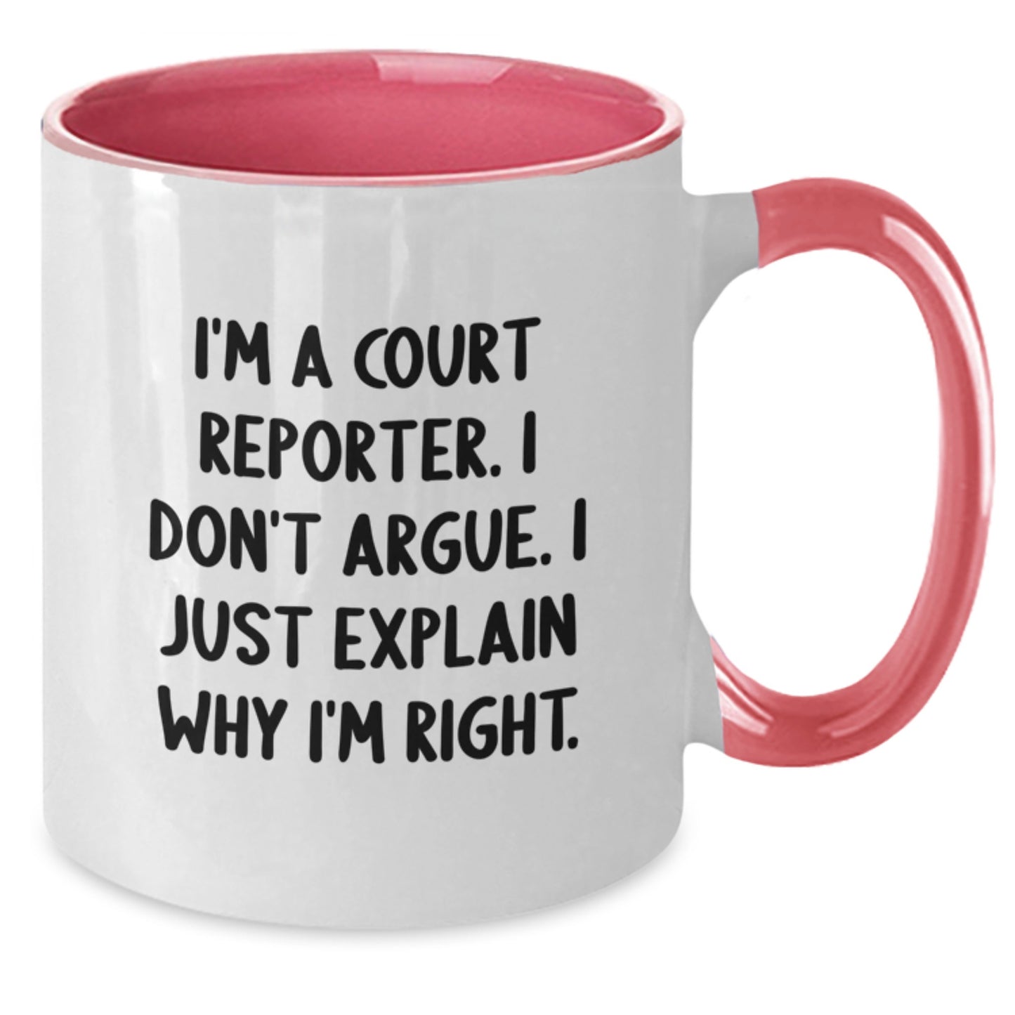 Funny Court Reporter Gifts from Friends for Court Reporter Graduation Two Tone Coffee Mugs, 'I'm A Court Reporter. I Don't Argue. I Just Explain Why I'm Right.' - Black and White, 11oz - Additional