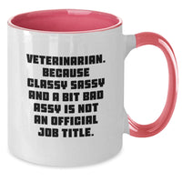 Load image into Gallery viewer, Funny Veterinarian Gifts, Classy Sassy Two Tone Coffee Mug for Graduation, &#39;Veterinarian. Because Classy Sassy And A Bit Fearlessy Is Not An Official Job Title.&#39; - Additional
