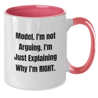 Load image into Gallery viewer, Funny Model Gifts, Model Mug, 'I'm Not Arguing. I'm Just Explaining Why I'm Right.' Birthday Unique Gifts from Friends - Additional
