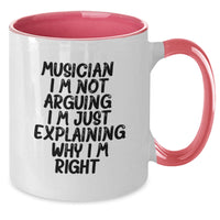 Load image into Gallery viewer, Funny Musician Gifts from Friends - Musician Two Tone Coffee Mug for Graduation, &#39;I&#39;m Not Arguing. I&#39;m Just Explaining Why I&#39;m Right.&#39; - Gifts for Musician - Additional
