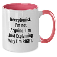 Load image into Gallery viewer, Receptionist Humor Gifts from Friends, Coworkers, Family - &#39;I&#39;m Not Arguing. I&#39;m Just Explaining...&#39; Two Tone Coffee Mug for Birthday - Additional
