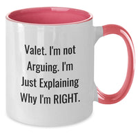 Load image into Gallery viewer, Funny Valet Gifts from Friends for Unforgettable Birthday, Two Tone Coffee Mugs with &#39;Valet. I&#39;m Not Arguing. I&#39;m Just Explaining Why I&#39;m Right.&#39; Quote - Additional
