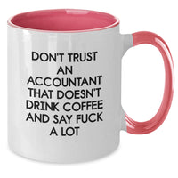 Load image into Gallery viewer, Funny Accountant Gifts - &#39;Don&#39;t Trust An Accountant That Doesn&#39;t Drink Coffee And Say F--k A Lot&#39; Two Tone Coffee Mug for Birthday from Friends to Accountant - Additional
