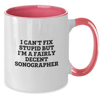 Load image into Gallery viewer, Funny Sonographer Quotes Gifts for Her or Him, I Can&#39;t Fix Stupid But I&#39;m A Fairly Decent Sonographer Two Tone Coffee Mug, Birthday Unique Gifts from Friends and Family - Additional
