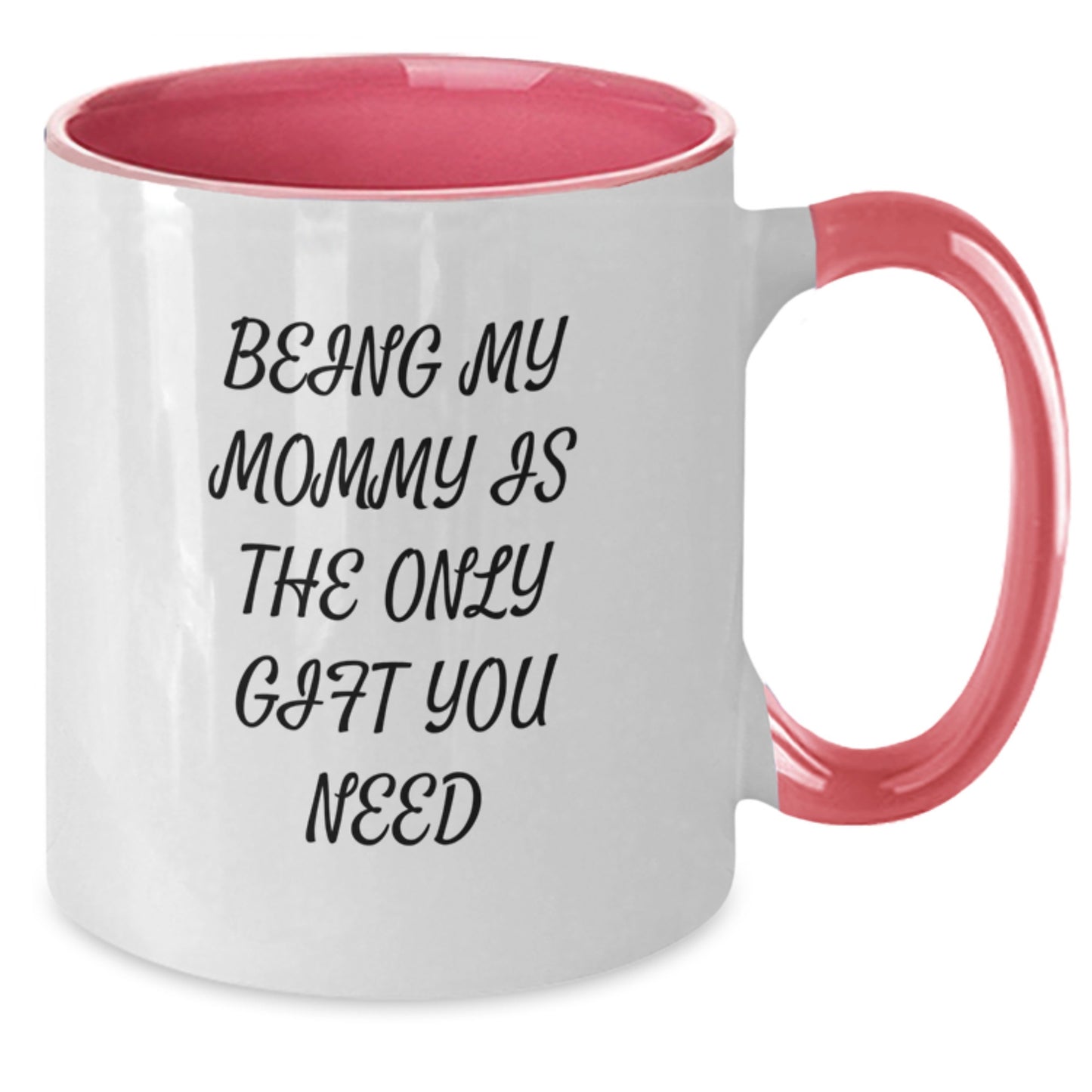 Funny Mommy Gifts from Men to Mommy, Two Tone Christmas Coffee Mug - 'Being My Mommy Is The Only Gift You Need', Unique Gifts for Mommy, Mommy Love Mug - Additional
