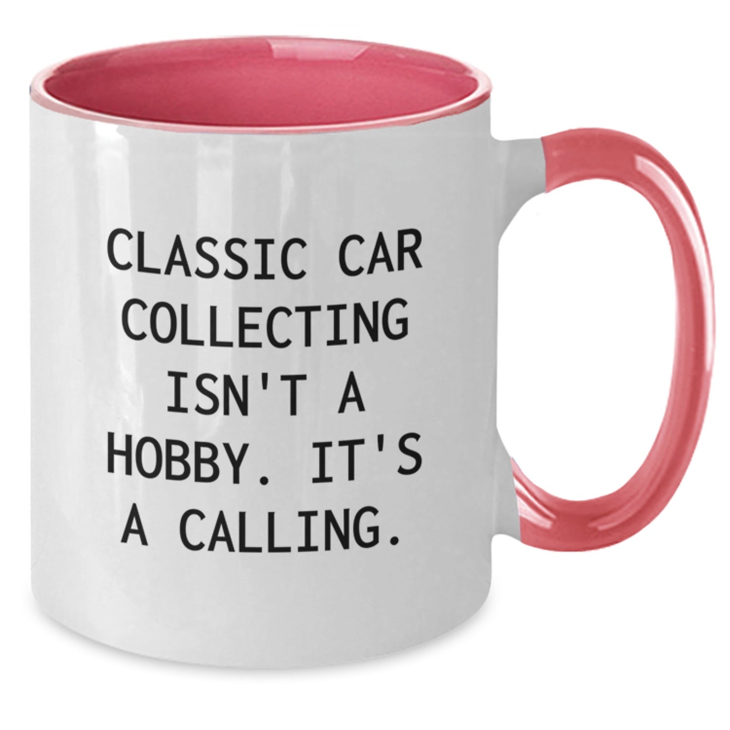 Funny Classic Car Collecting Gifts - Gifts from Friends for Classic Car Enthusiasts - Two Tone Coffee Mug, Inspirational Quote - Birthday Unique Gifts - Additional