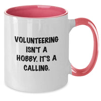 Load image into Gallery viewer, Gifts from Coworkers, Friends, or Family for Volunteering Enthusiasts - Funny Two Tone Coffee Mugs, Inspirational Quote &#39;Volunteering Isn&#39;t A Hobby. It&#39;s A Calling.&#39; for Christmas Unique Gifts - Additional
