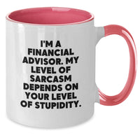 Load image into Gallery viewer, Funny Financial Advisor Gifts from Friends - Two Tone Coffee Mug, I'm A Financial Advisor. My Level Of Sarcasm Depends On Your Level Of Stupidity. for Financial Advisor Birthday Unique Gifts - Additional
