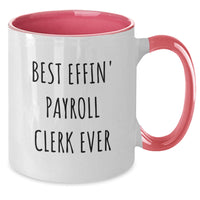 Load image into Gallery viewer, Payroll Clerk Gifts, Funny Two Tone Coffee Mugs, Best Effin&#39; Payroll Clerk Ever, Christmas Unique Gifts from Friends, for Payroll Clerk Men - Additional
