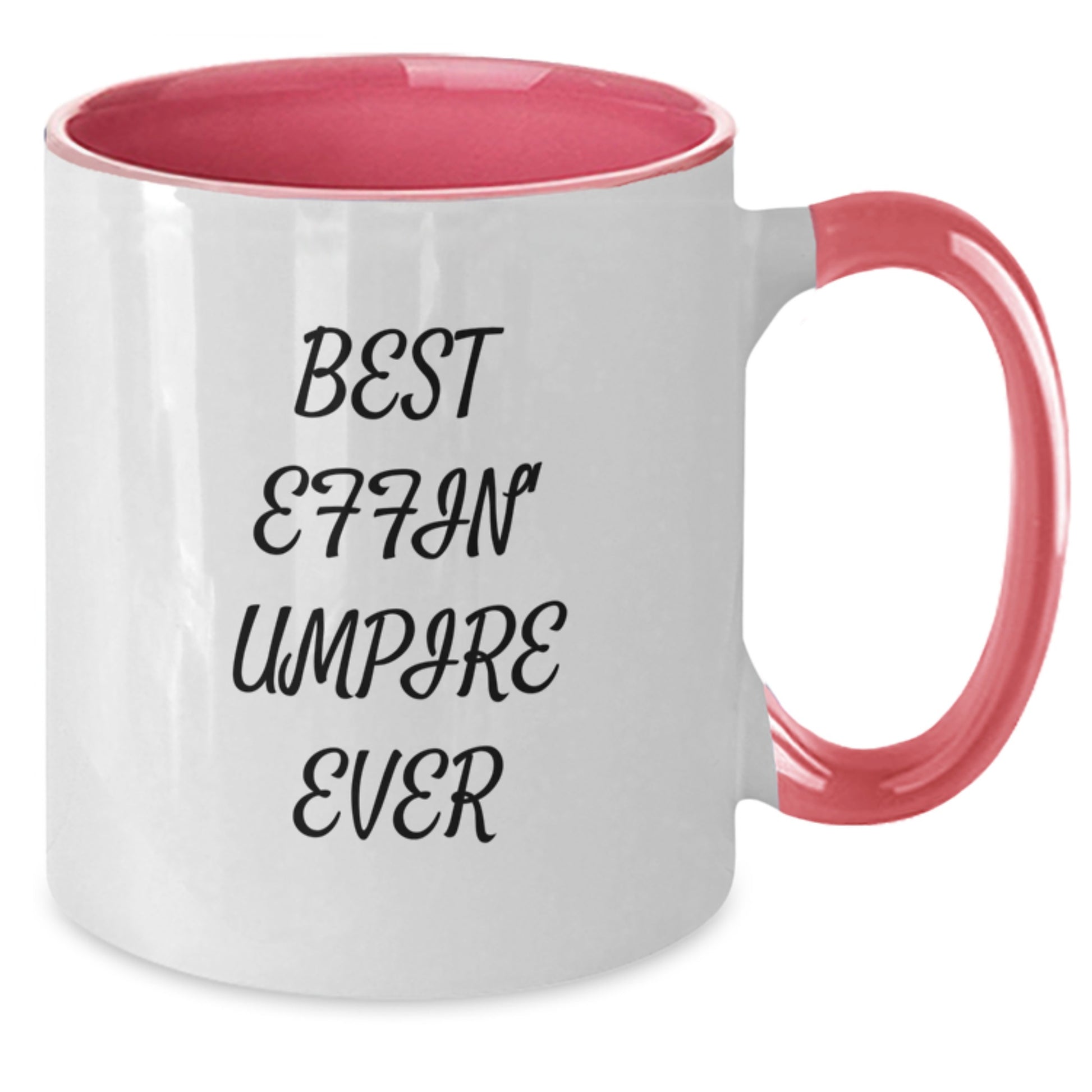 Funny Umpire Gifts for Him - Best Effin' Umpire Ever Two Tone Coffee Mug, Valentine's Unique Gift from Friends to Umpire Lover - Additional