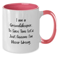 Load image into Gallery viewer, Funny groundskeeper Gifts from Friends for groundskeeper Men - Two Tone Coffee Mug - I&#39;m Never Wrong Christmas Unique Gifts - Additional
