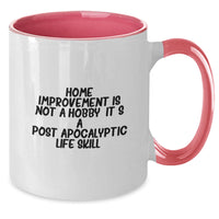 Load image into Gallery viewer, Funny Home Improvement Gifts for Family from Men - Two Tone Coffee Mug, 'Home Improvement Is Not A Hobby. It's A Post-apocalyptic Life Skill.' - Additional
