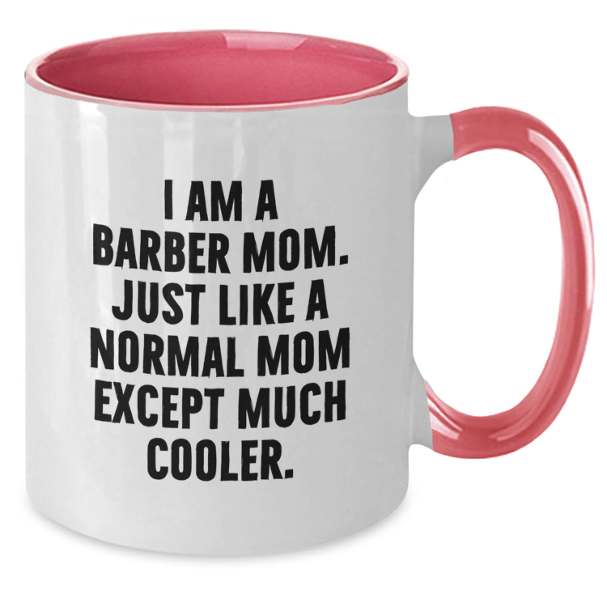 A Funny Gift for Barber Enthusiasts, Two Tone Coffee Mug from Friends, 'I Am A Barber Mom' Birthday Unique Gifts - Additional
