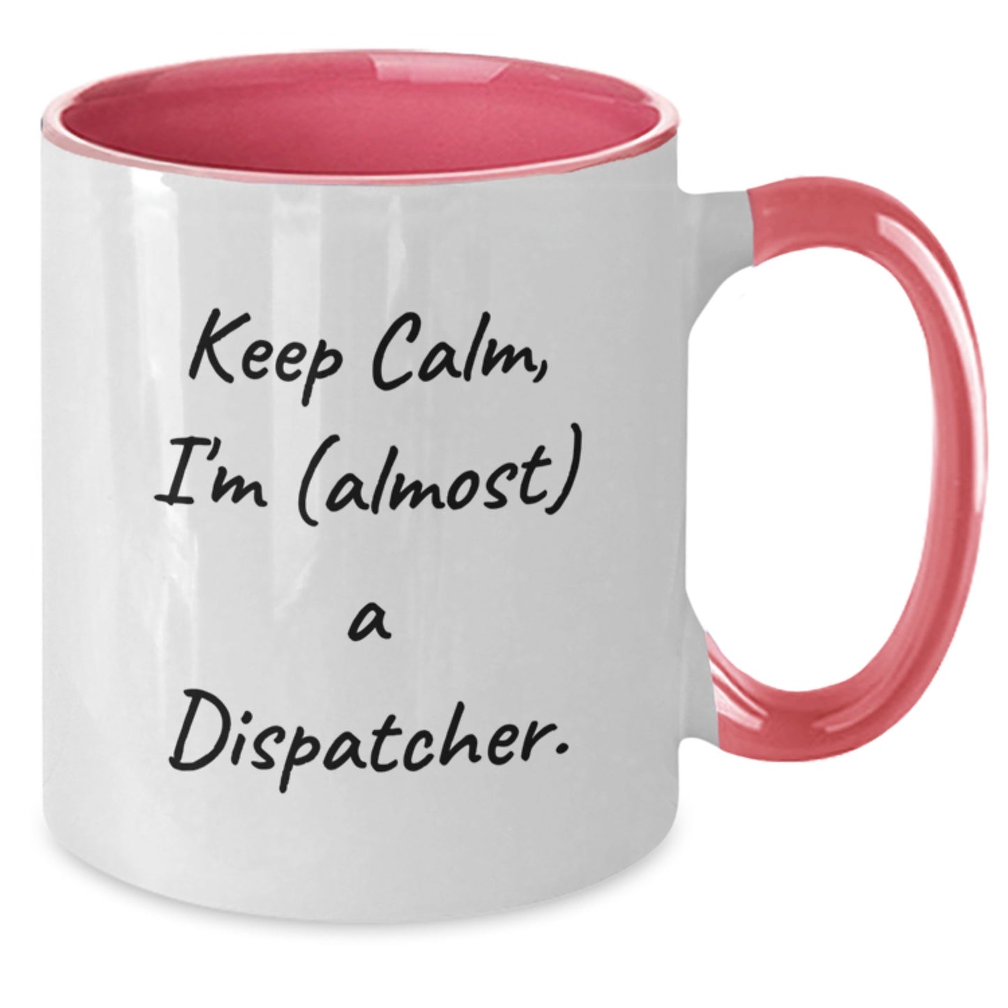Funny Dispatcher Gifts from Mom, Unique Gifts for Dispatcher, Two Tone Coffee Mug, Keep 'm (almost) A Dispatcher, Mother's Day Unique - Additional