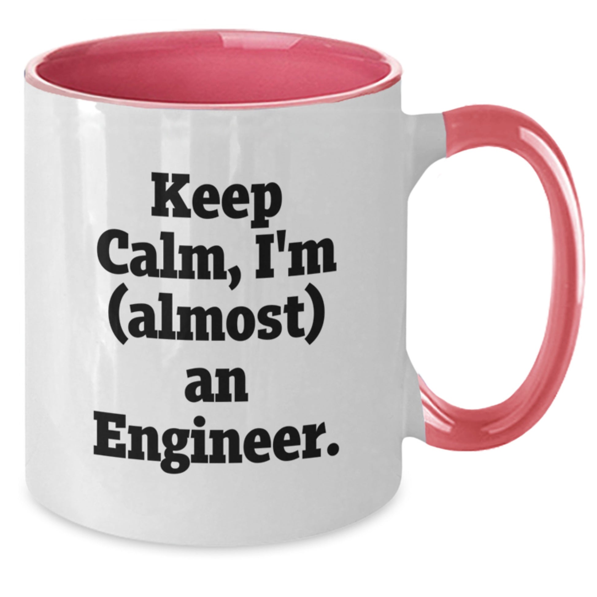 Funny Engineer Gifts from Mom for Engineer's Coffee Mug, Two Tone Coffee Mug Keep Calm I'm almost an Engineer, Mother's Day Unique Gifts for Women - Additional