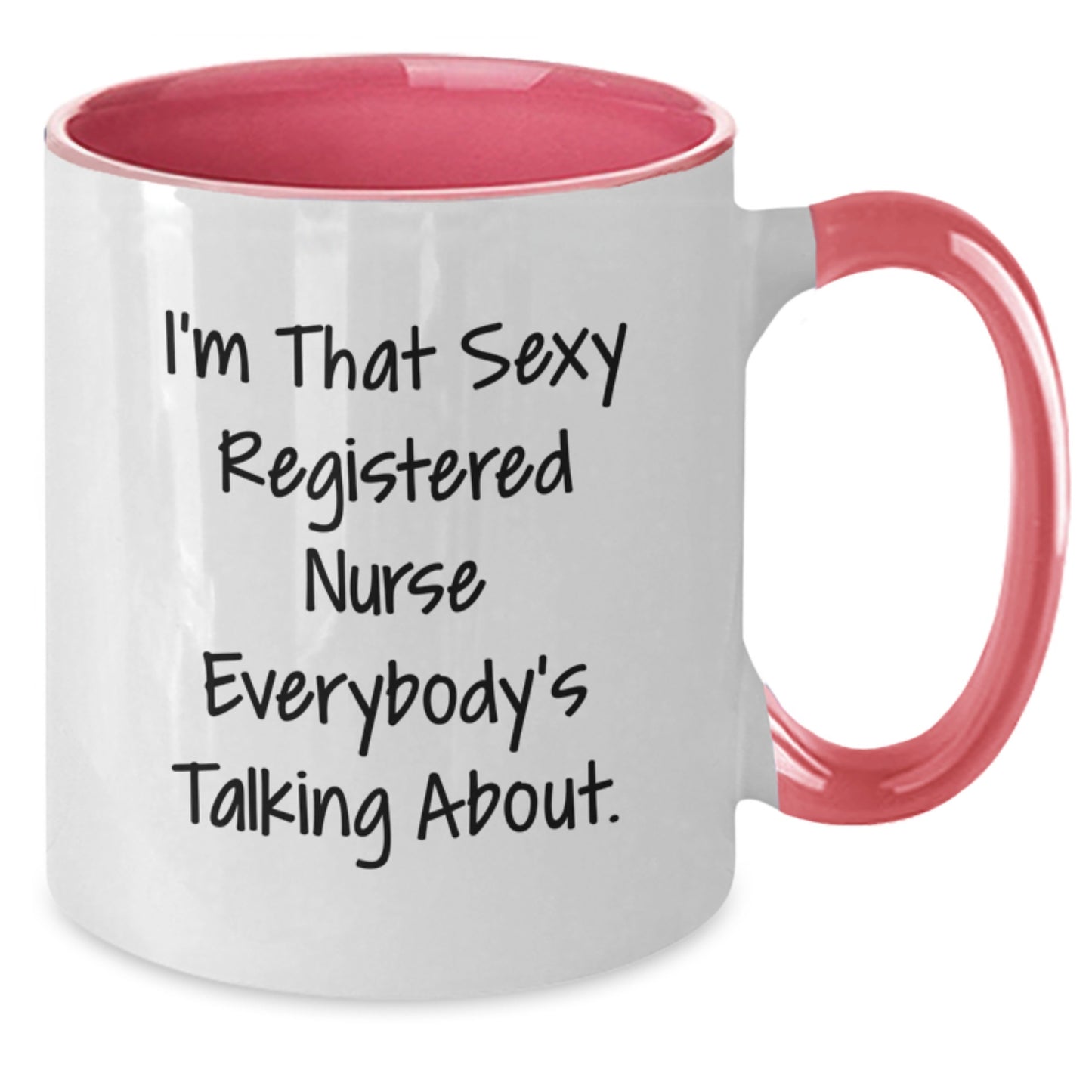 Funny Registered Nurse Gifts from Friends for Birthday Unique Two Tone Coffee Mugs I'm That Sexy Registered Nurse - Additional
