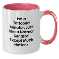 Load image into Gallery viewer, Funny Senator Two Tone Coffee Mugs Gifts from Men Women Friends Coworkers Family - 'I'm A Tattooed Senator' Valentine's Unique Gifts - Additional
