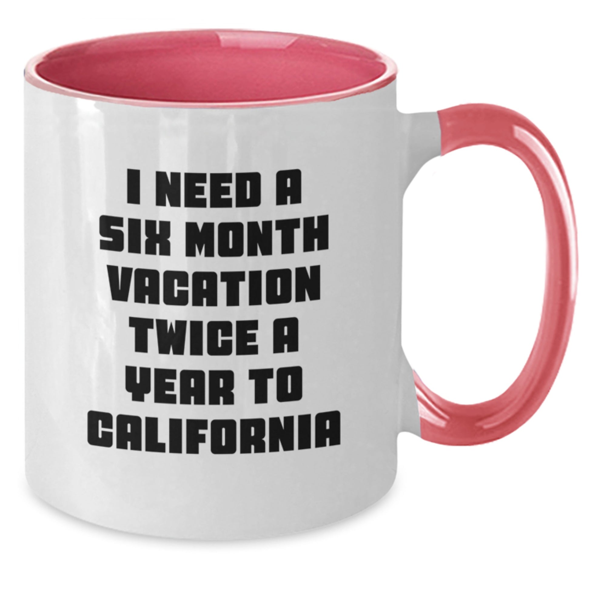 Gifts from Friends to California Enthusiasts - Funny Two Tone Coffee Mug for Mom's Special Day - Additional
