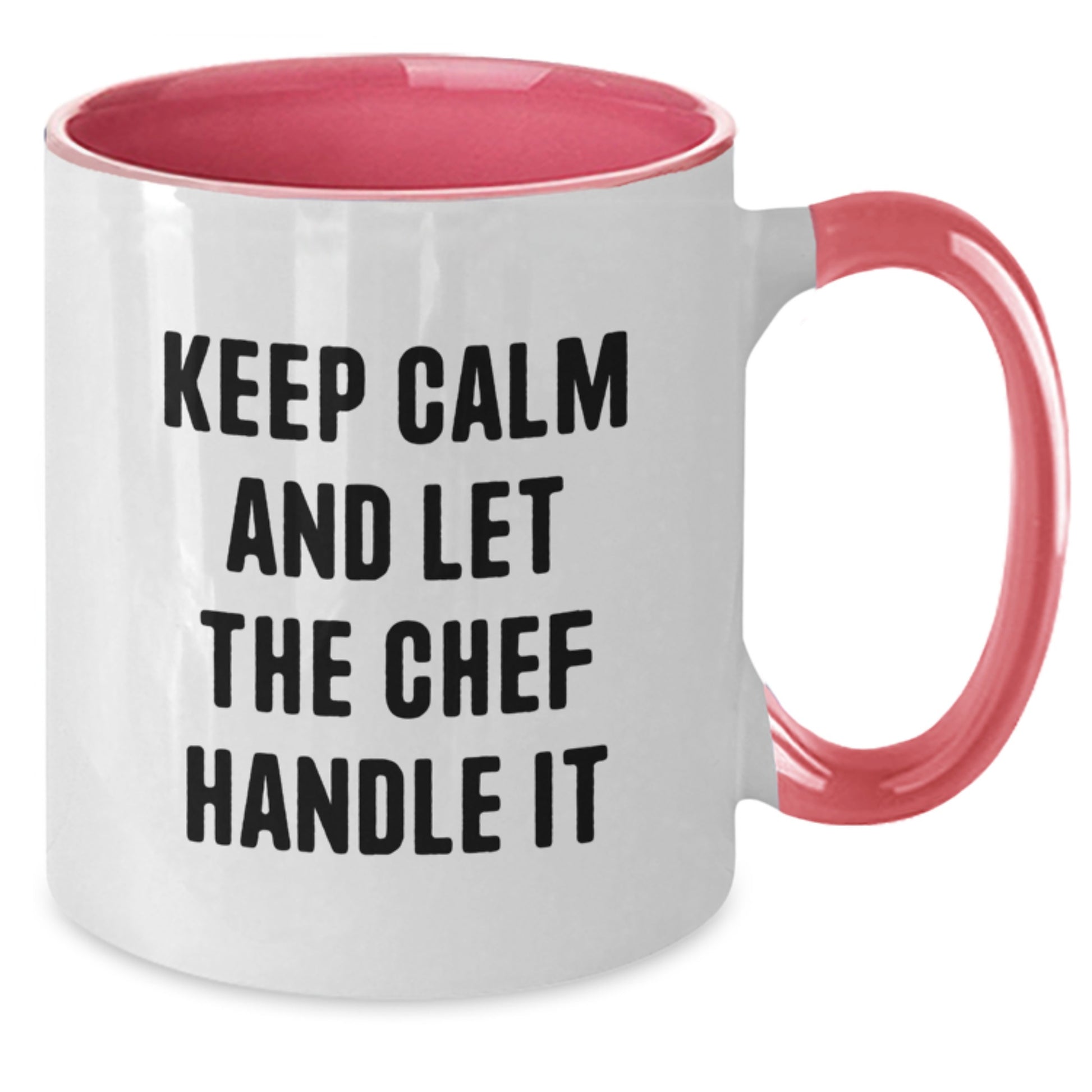 Funny Chef Gifts, Keep Calm And Let The Chef Handle It, Two Tone Coffee Mug for Chef, Gifts from Friends to Chef on Mother's Day - Additional