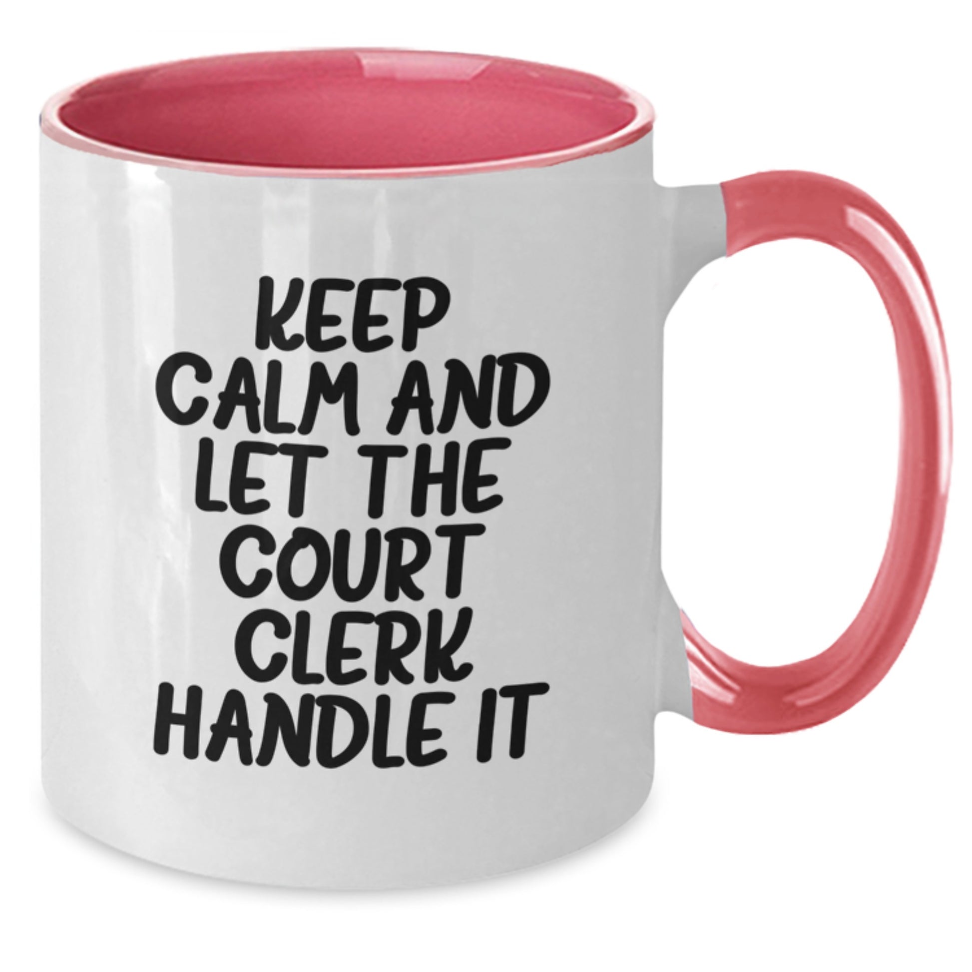 Funny Court Clerk Gifts from Friends and Family for Mother's Day Unique Two Tone Coffee Mug Keeps Calm and Let Court Clerk Handle It - Additional