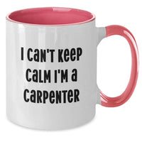 Load image into Gallery viewer, Funny Gifts from Men to Carpenter Friends on Valentine's - I Can't Keep Calm I'm A Carpenter Two Tone Coffee Mug - Additional
