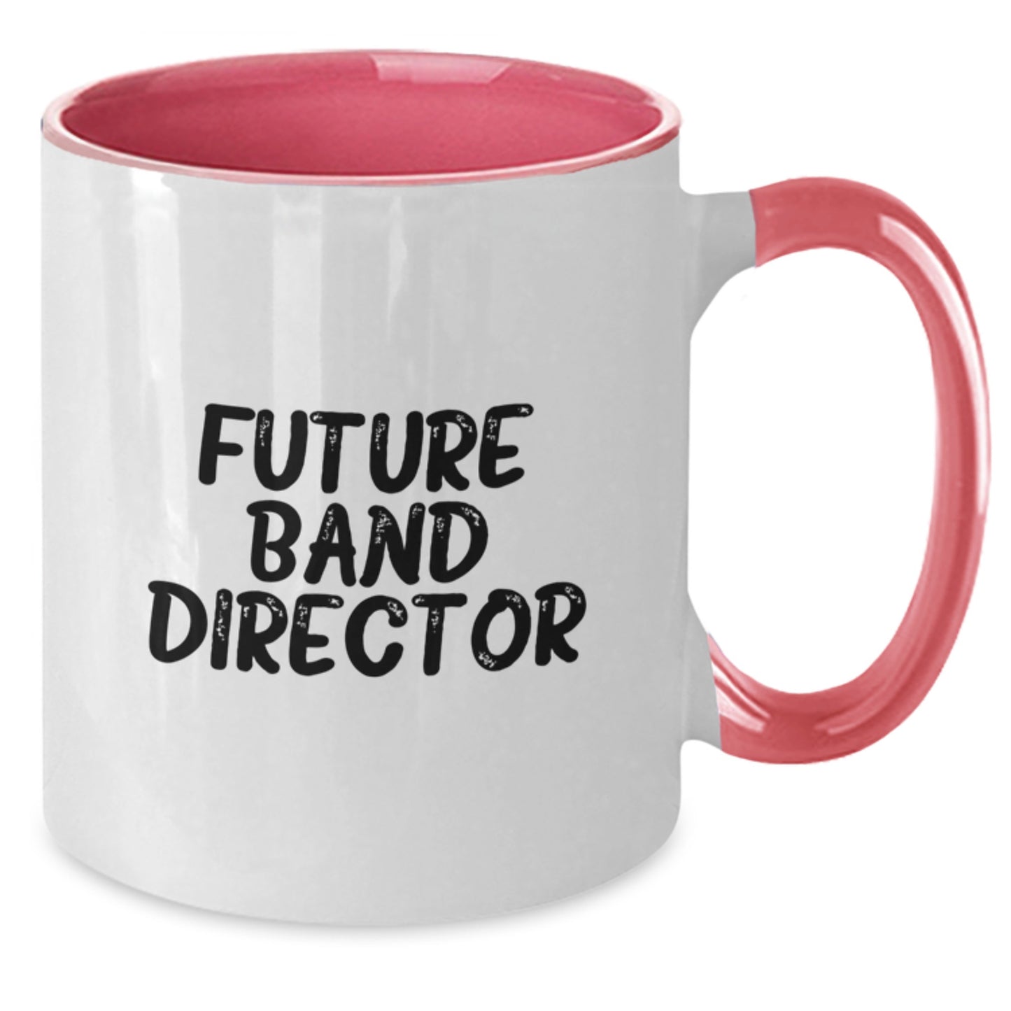 Funny Inspirational Gifts from Friends for Future Band Director Graduation Unique Mugs, Two Tone Coffee Mug - Black and White, Red and White, Navy and White, Pink and White - Additional