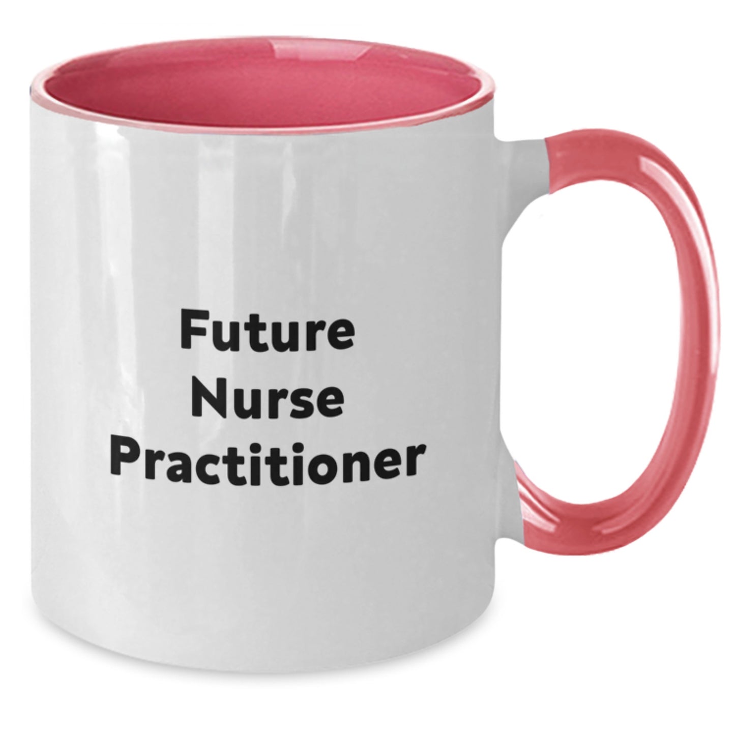 Funny Inspirational Gifts from Men to Future Nurse Practitioner, Two Tone Coffee Mug for Graduation Unique Gifts - Additional