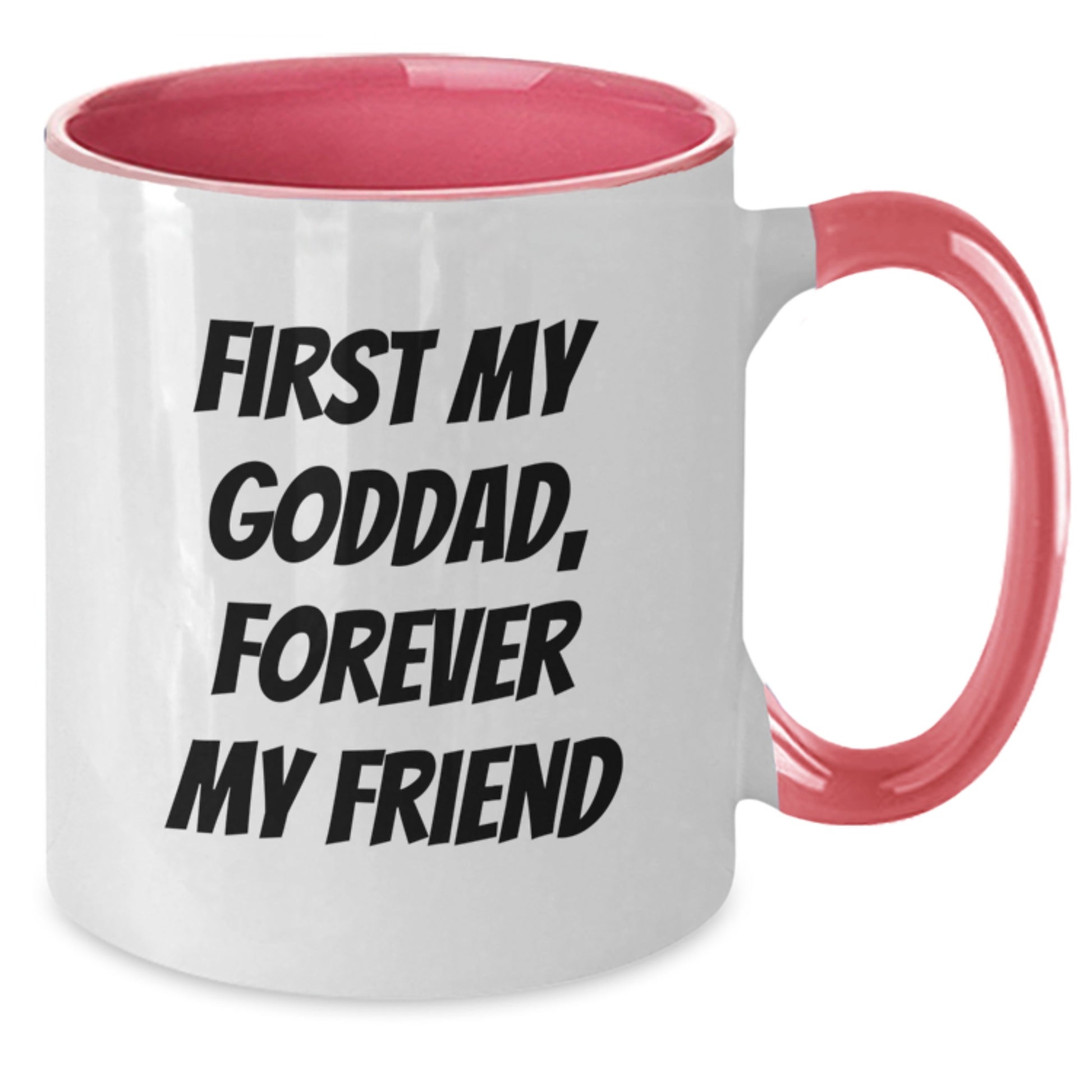 Funny Goddad Gifts, Two Tone Coffee Mug, 'First My Goddad, Forever My Friend' - Perfect for Goddad on Graduation Day - Additional
