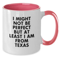 Load image into Gallery viewer, Funny Texas Gifts from Friends and Family - Unique Two Tone Coffee Mug for Graduation - &#39;I Might Not Be Perfect But At Least I Am From Texas&#39; Mugs for Men and Women - Additional
