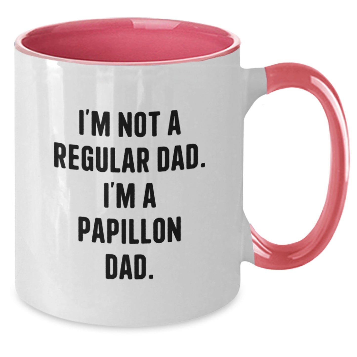 Funny Papillon Dog Gifts for Men and Women - I'm Not A Regular Dad. I'm A Papillon Dad. Two Tone Coffee Mug for Graduation Unique Gifts from Dad to Papillon Dog Lover - Additional