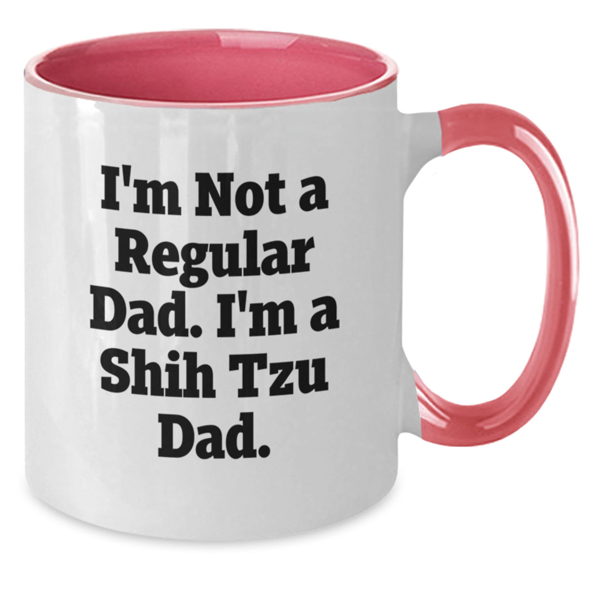Funny Shih Tzu Dog Lover Gifts from Dad to Family Members - I'm Not A Regular Dad. Shih Tzu Dad Valentine's Unique Two Tone Coffee Mugs - Additional