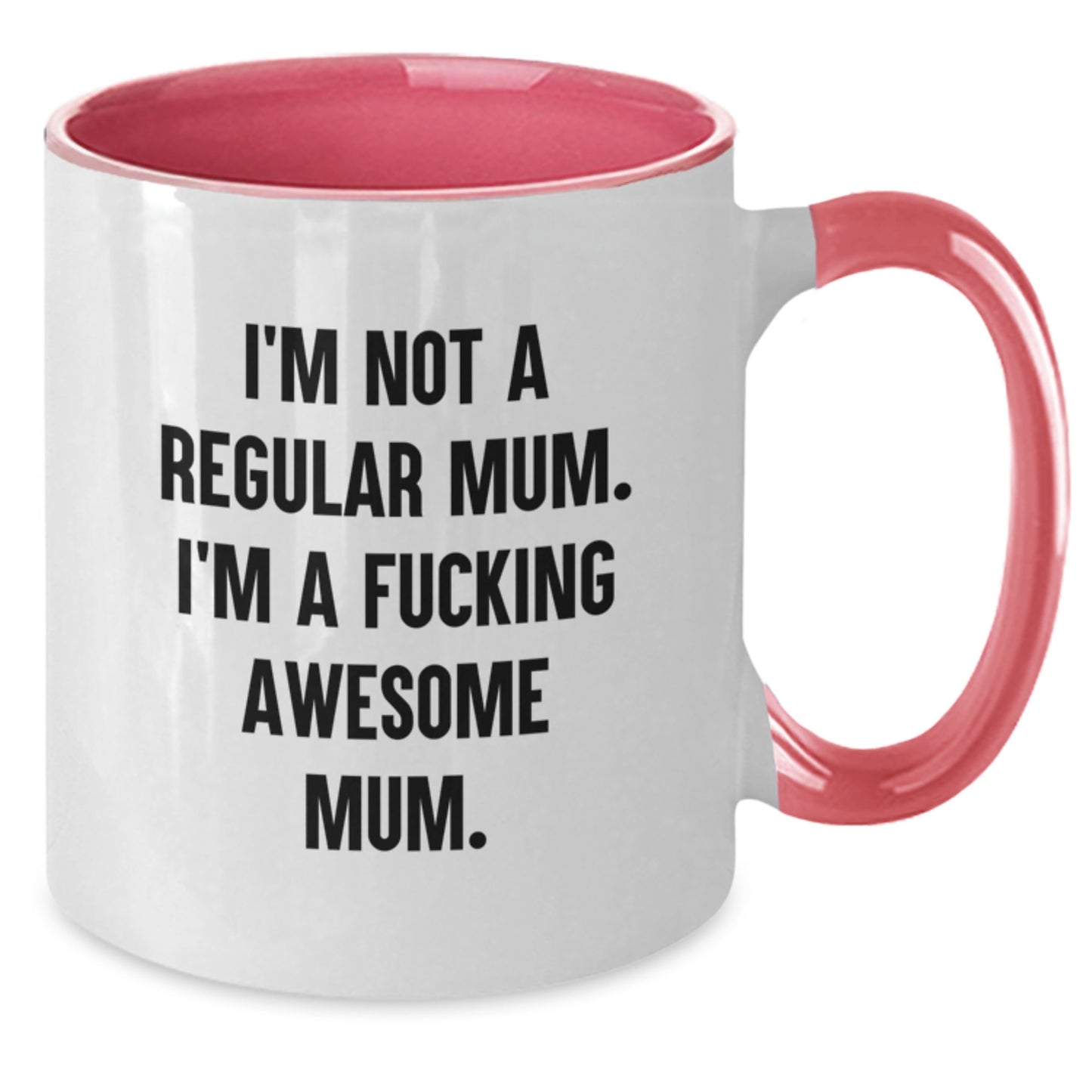 Funny Mum Gifts from Men to Mum on Valentine's - Two Tone Coffee Mug with 'I'm Not A Regular Mum. - Additional