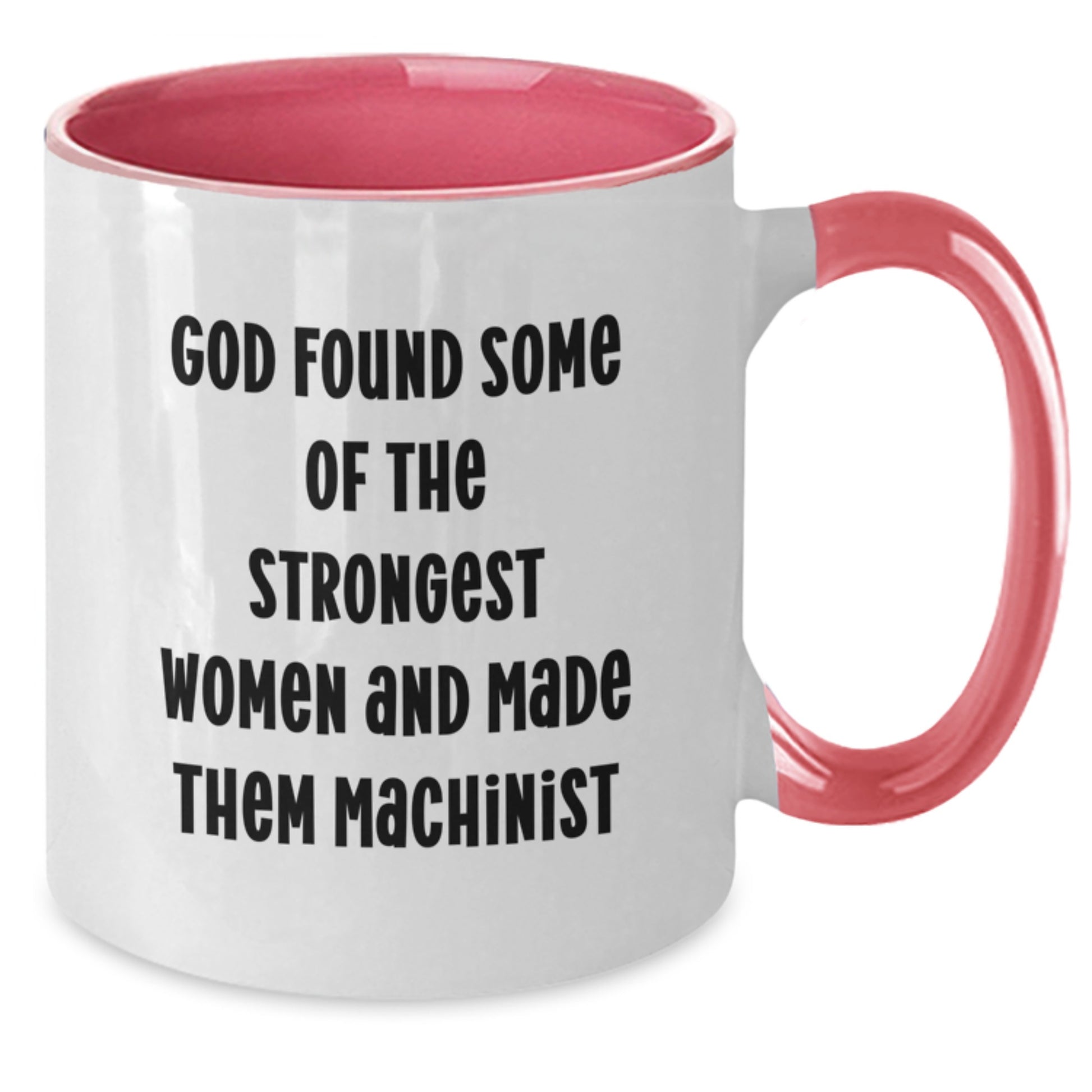 Funny Machinist Gifts for Her, Inspirational Two Tone Coffee Mug for Women, Gifts from Sisters, Friends or Family for Graduation Unique Gifts - Additional