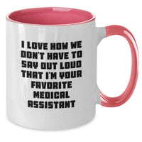 Load image into Gallery viewer, Funny Medical Assistant Gifts for Men Women Friends Coworkers - I Love How We Don&#39;t Have To Say Out Loud That I&#39;m Your Favorite Medical Assistant Two Tone Coffee Mug for Christmas Unique Gifts - Additional

