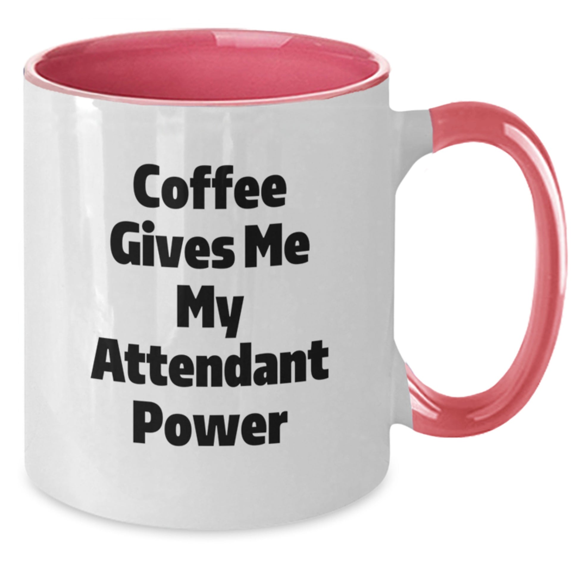Funny Attendant Gifts for Men and Women, Coffee Gives Me My Attendant Power Two Tone Mug, Graduation Unique Gifts from Friends and Family - Additional