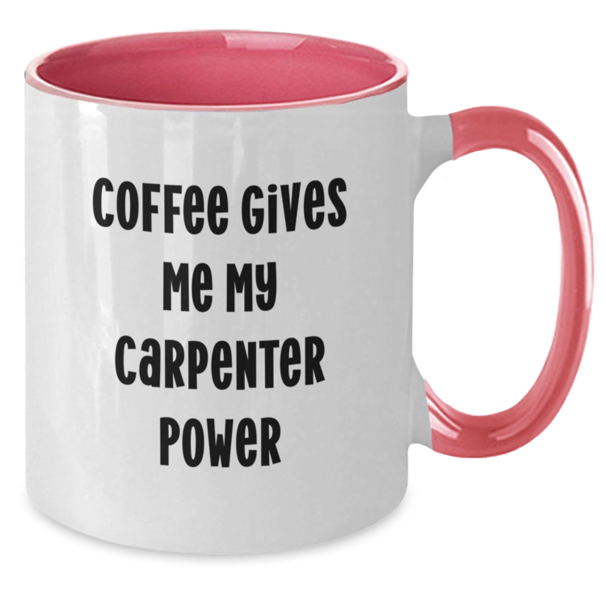 Funny Carpenter Graduation Gifts from Friends, Funny Two Tone Coffee Mug, Gifts for Carpenter, Coffee Gives Me My Carpenter Power - Additional