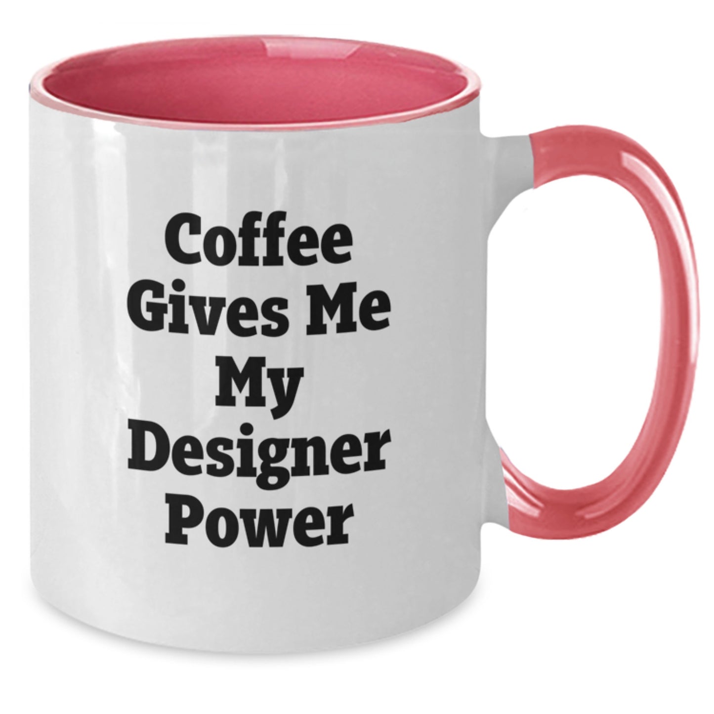 Graduation Unique Gifts for Designer - Funny Two Tone Coffee Mug with Quote 'Coffee Gives Me My Designer Power' - Gifts from Friends for Women and Men - Additional