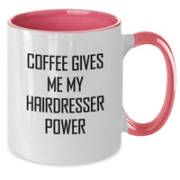 Load image into Gallery viewer, Hairdresser Humor Gifts from Friends, Unique Birthday Coffee Mug, &#39;Coffee Gives Me My Hairdresser Power&#39; - Two Tone Ceramic - Additional
