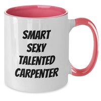 Load image into Gallery viewer, Smart Sexy Talented Carpenter Funny Two Tone Coffee Mug Gifts for Carpenter Friends and Family - Christmas Unique Gifts from Men - Additional

