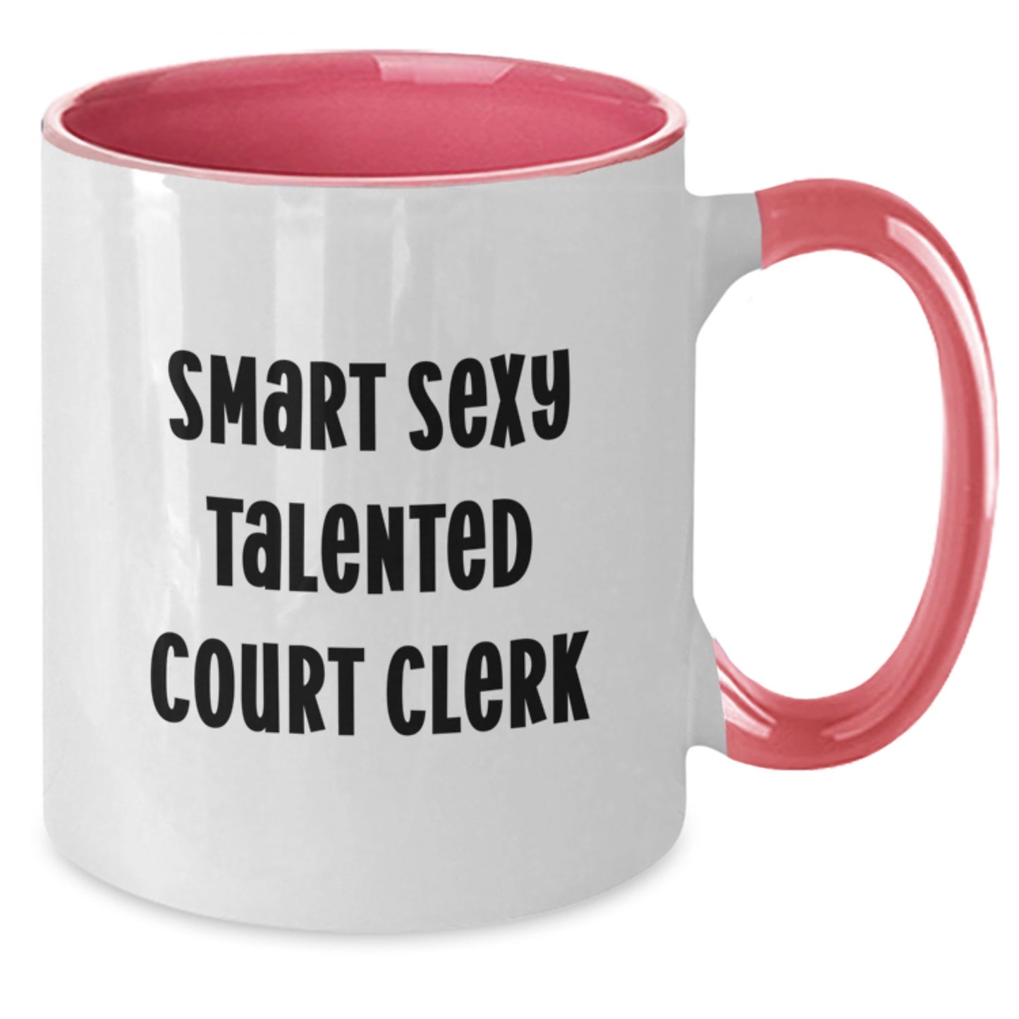Smart Sexy Talented Court Clerk Gifts from Friends Graduation Unique for Court Clerk Two Tone Coffee Mug - Additional